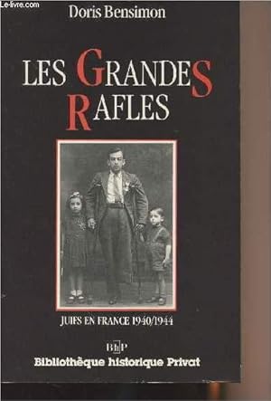 Bild des Verkufers fr Les Grandes Rafles - Juifs en France 1940/1944 zum Verkauf von Le-Livre