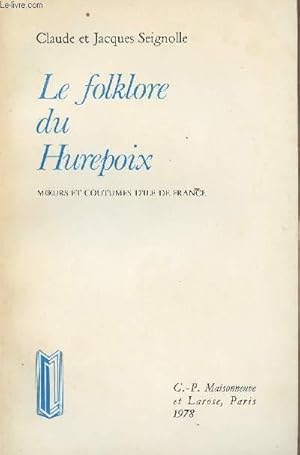 Bild des Verkufers fr Le folklore du Hurepoix - Moeurs et coutumes d'Ile-de-France zum Verkauf von Le-Livre