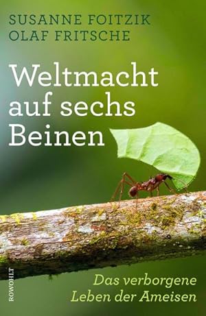 Bild des Verkufers fr Weltmacht auf sechs Beinen : Das verborgene Leben der Ameisen zum Verkauf von AHA-BUCH GmbH