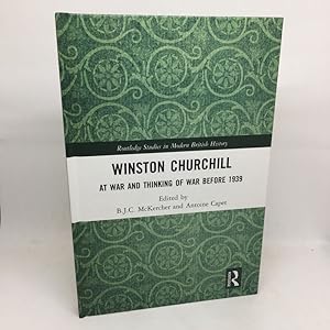 Image du vendeur pour WINSTON CHURCHILL: AT WAR AND THINKING OF WAR BEFORE 1939 mis en vente par Any Amount of Books