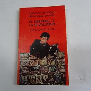 Imagen del vendedor de EL LIBERTINO Y LA REVOLUCION. (Textos escogidos del Marqus de Sade). a la venta por Librera J. Cintas