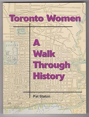 Bild des Verkufers fr Toronto Women: A Walk Through History zum Verkauf von Silver Creek Books & Antiques