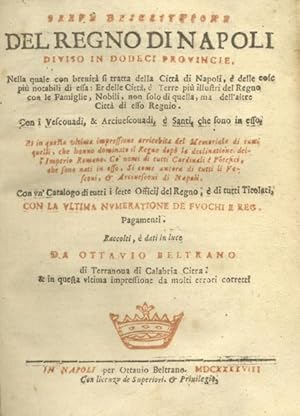 Immagine del venditore per BREVE DESCRITTIONE DEL REGNO DI NAPOLI DIVISO IN DODECI PROVINCIE. Nella quale con brevita? si tratta della citta? di Napoli, e delle cose piu? notabili di essa. Et delle Citta?, e Terre piu? illustri del Regno, con le Famiglie, Nobili, non solo di quella, ma dell'altre Citta? di esso Regno. Con i Vescovadi, & Arcivescovadi, e Santi, che sono in esso. Et in questa ultima impressione arricchita del Memoriale di tutti quelli, che hanno dominato il Regno dopo la declinatione dell'Imperio Romano. Co' nomi di tutti Cardinali, e Pontefici, che sono nati in esso, si come ancora di tutti li Vescovi, & Arcivescovi di Napoli. Con un Catalogo di tutti i sette Officij del Regno, e di tutti Titolati. Con la ultima numeratione de fuochi e Reg. Pagamenti. venduto da studio bibliografico pera s.a.s.