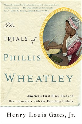 Seller image for The Trials of Phillis Wheatley: America's First Black Poet and Her Encounters with the Founding Fathers (Paperback or Softback) for sale by BargainBookStores