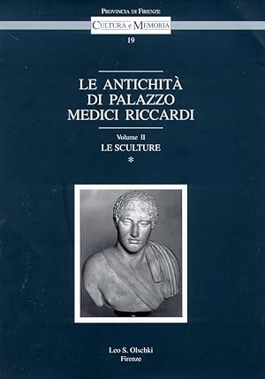 Seller image for Le Antichit di Palazzo Medici Riccardi. Vol. II. Le Sculture for sale by Libro Co. Italia Srl
