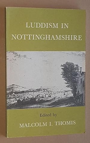 Luddism in Nottinghamshire (Thoroton Society Record Series Vol.XXVI)