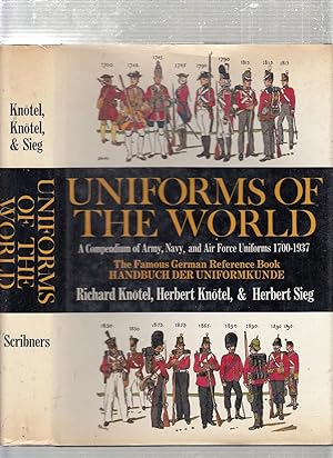 Bild des Verkufers fr Uniforms of the World A Compendium of Army, Navy, and Air Force Uniforms, 1700-1937 zum Verkauf von Old Book Shop of Bordentown (ABAA, ILAB)