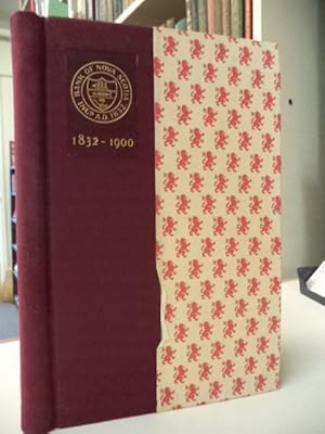 History of the Bank of Nova Scotia, 1832-1900. Together with Copies of Annual Statements [Abner R...