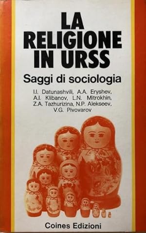 LA RELIGIONE IN URSS. SAGGI DI SOCIOLOGIA