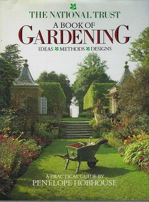 The National Trust Book of Gardening : Ideas, Methods, Designs - a practical guide (signed copy)
