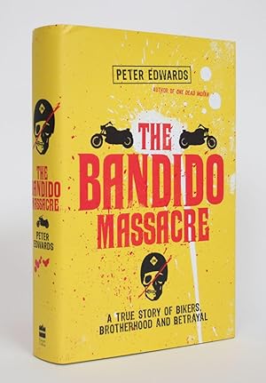 The Bandido Massacre: A True Story of Bikers, Brotherhood and Betrayal