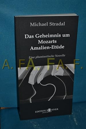 Image du vendeur pour Das Geheimnis um Mozarts Amalien-Etde : eine phantastische Novelle. / SIGNIERT von Michael Stradal Michael Stradal / ArtesLiteratur mis en vente par Antiquarische Fundgrube e.U.