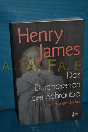 Seller image for Das Durchdrehen der Schraube : eine Geistergeschichte Henry James , aus dem Englischen bersetzt und mit einem Nachwort von Karl Ludwig Nicol / dtv , 14456 for sale by Antiquarische Fundgrube e.U.