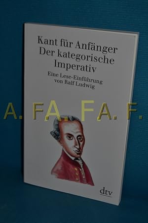 Bild des Verkufers fr Kant fr Anfnger: Der kategorische Imperativ, Eine Lese-Einfhrung zum Verkauf von Antiquarische Fundgrube e.U.