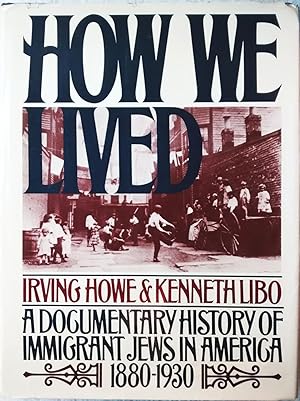 How We Lived: A Documentary History of Immigrant Jews in America 1880-1930