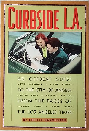 Curbside L.A.: An Offbeat Guide to the City of Angels From the Pages of the Los Angeles Times