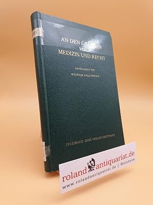 An den Grenzen von Medizin und Recht : Festschrift zum 65. Geburtstag von Wilhelm Hallermann