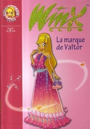 Seller image for Winx Club t.17 ; la marque de Valtor for sale by Chapitre.com : livres et presse ancienne