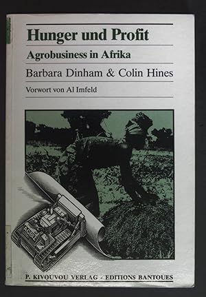 Imagen del vendedor de Hunger und Profit, Agrobusiness in Afrika : e. Unters. ber d. Einfluss d. Big Business auf d. afrikan. Nahrungsmittel- u. Agrarproduktion. a la venta por books4less (Versandantiquariat Petra Gros GmbH & Co. KG)