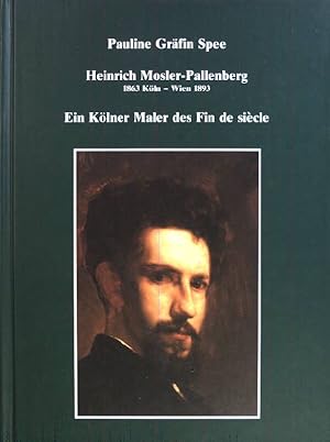 Bild des Verkufers fr Heinrich Mosler- Pallenberg 1863 Kln - Wien 1893; Ein Klner Maler des Fin de siecle. zum Verkauf von books4less (Versandantiquariat Petra Gros GmbH & Co. KG)