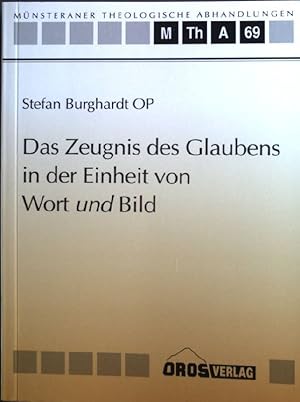 Bild des Verkufers fr Das Zeugnis des Glaubens in der Einheit von Wort und Bild. Mnsteraner theologische Abhandlungen ; 69 zum Verkauf von books4less (Versandantiquariat Petra Gros GmbH & Co. KG)