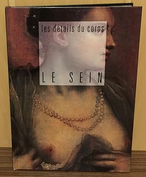 Bild des Verkufers fr Les dtails du corps : Le sein. Collection sous la direction de Corinne Fossey. zum Verkauf von Antiquariat Peda