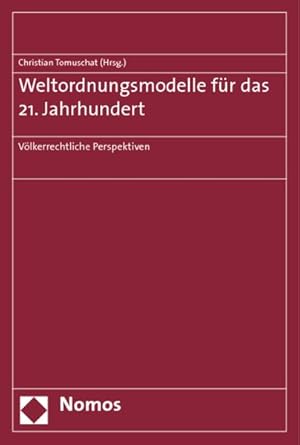 Seller image for Weltordnungsmodelle fr das 21. Jahrhundert: Vlkerrechtliche Perspektiven. for sale by Wissenschaftl. Antiquariat Th. Haker e.K