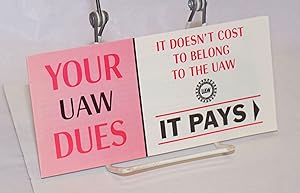 Your UAW dues, it doesn't cost to belong to the UAW, it pays. [cover title]