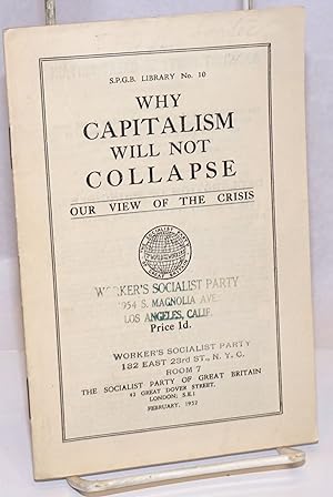 Seller image for Why capitalism will not collapse, our view of the crisis for sale by Bolerium Books Inc.