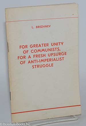 Bild des Verkufers fr For greater unity of Communists, for a fresh upsurge of anti-imperialist struggle zum Verkauf von Bolerium Books Inc.
