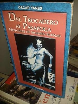 Imagen del vendedor de Del Trocadero Al Pasapoga. Historias De Mujeres Buenas (Spanish Edition) a la venta por Von Kickblanc