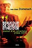 Seller image for Beaucoup De Gueule Et Peu D'or : Journal D'un Rfractaire (1944-1977) for sale by RECYCLIVRE