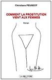 Bild des Verkufers fr Comment La Prostitution Vient Aux Femmes zum Verkauf von RECYCLIVRE