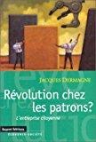 Seller image for Rvolution Chez Les Patrons ? : L'entreprise Citoyenne for sale by RECYCLIVRE