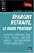 Bild des Verkufers fr Epargne Retraite, Le Guide Pratique : Rachat De Cotisations, Perp, Perco, Prefon, Contrats Madelin, zum Verkauf von RECYCLIVRE