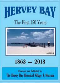 Imagen del vendedor de Hervey Bay: The First 150 Years 1863-2013 a la venta por masted books