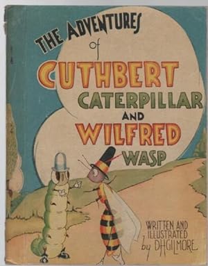 Seller image for The Remarkable Adventures of Cuthbert The Caterpillar and Wilfred The Wasp. Told In Words and Pictures. for sale by Time Booksellers