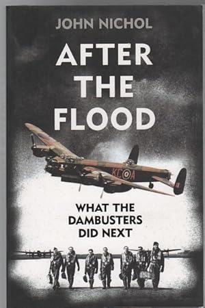 Seller image for After The Flood What The Dambusters Did Next. for sale by Time Booksellers