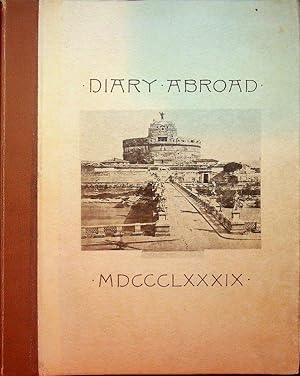 Diary Abroad in 1889 March-September : A tour in England, France, Spain, Morocco, Algeria,, Tunis...