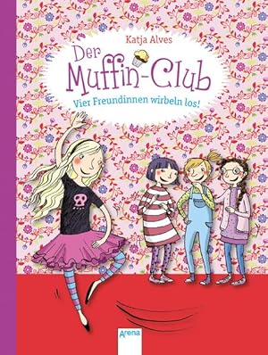 Vier Freundinnen wirbeln los!: Der Muffin-Club (Band 2)