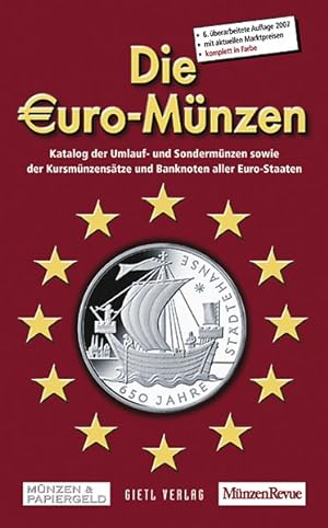 Die Euro-Münzen 2007: Katalog der Umlauf- und Sondermünzen sowie Kursmünzensätze und Banknoten al...