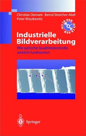 Industrielle Bildverarbeitung. Wie optische Qualitätskontrolle wirklich funktioniert.