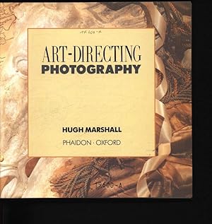 Seller image for Art-directing photography Choosing a photographer, setting up the shot, everything you need to know to get the right result for sale by Antiquariat Bookfarm
