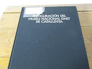 Seller image for Prefiguracin del Museu Nacional d'Art de Catalunya [ed. por el Museu Nacional d'Art de Catalunya . con motivo de la exposicin Prefiguracin del Museu Nacional d'Art de Catalunya, celebrada en el Palacio Nacional de Montjuc, sede del MNAC, del 27 de julio al 30 de noviembre de 1992] for sale by Antiquariat Bookfarm