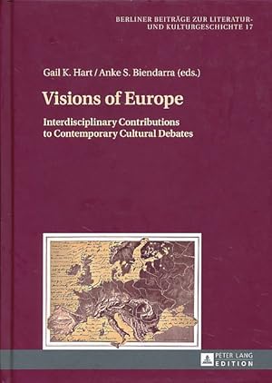 Bild des Verk�ufers f�r Visions of Europe. Interdisciplinary contributions to contemporary cultural debates. Papers from a two-day symposium held in March 2013 at University of California Irvine to celebrate the founding of the Department of European Languages and Studies. Berliner Beitr�ge zur Literatur- und Kulturgeschichte Bd. 17. zum Verkauf von Fundus-Online GbR Borkert Schwarz Zerfa�