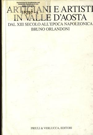 Bild des Verkufers fr Artigiani e artisti in Valle d'Aosta Dal XIII secolo all'epoca napoleonica zum Verkauf von Antiquariat Bookfarm