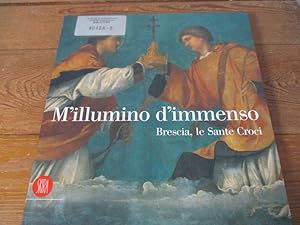 Bild des Verkufers fr M'illumino d'immenso Brescia, le Sante Croci ; [1 aprile - 1 luglio 2001, Brescia, Monastero di Santa Giulia - Museo dell Citt zum Verkauf von Antiquariat Bookfarm