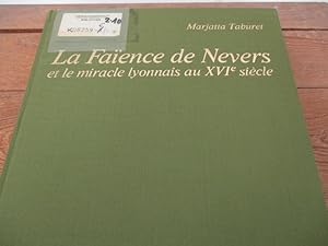 Seller image for La faience de Nevers et le miracle lyonnais au XVIe sicle for sale by Antiquariat Bookfarm