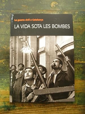 La guerra civil a Catalunya. La vida sota les bombes I