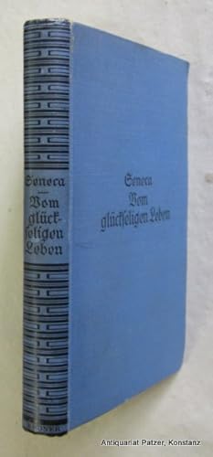 Vom glückseligen Leben. Herausgegeben von Heinrich Schmidt-Jena. Leipzig, Kröner, o.J. (ca. 1935)...
